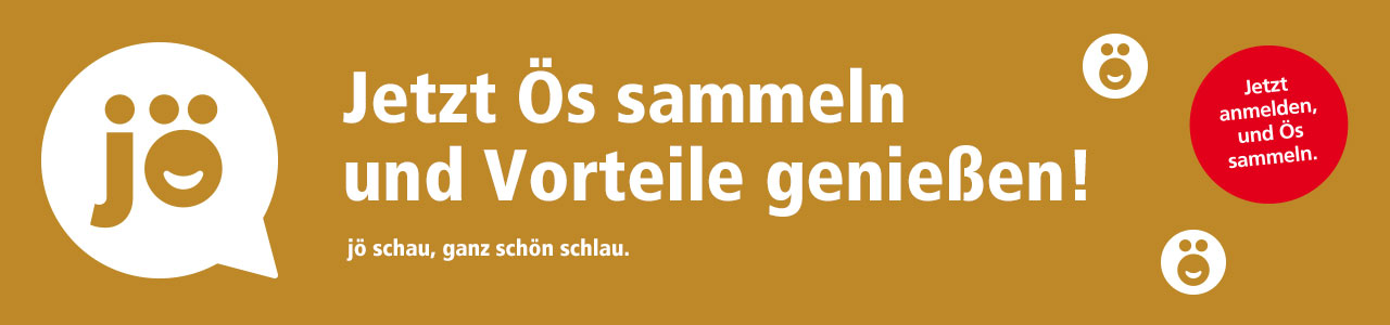Jetzt Ös sammeln und Vorteile genießen! jö schau, ganz schön schlau.