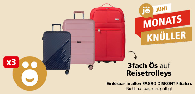 Monatsknüller - Juni: 3fach Ös auf Reisetrolleys