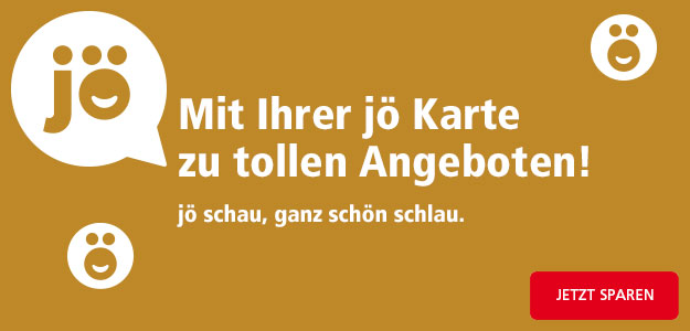 Mit Ihrer jö Karte zu tollen Angeboten! jö schau, ganz schön schlau.